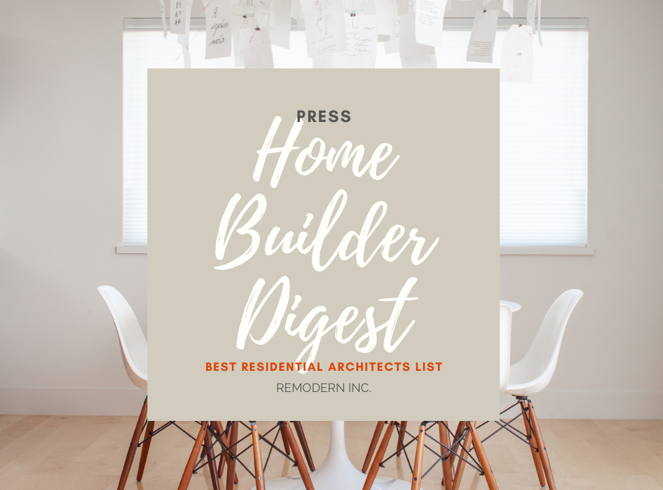 Best Residential Archiects List by Home Builder Digest Magazine selects Remodern Inc. as one of the best architects of Woodside, CA, a luxury Silicon Valley town.